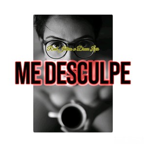 Me Desculpe (Explicit)