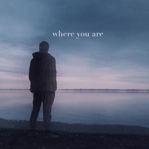 where you are (feat. Ely Waves)