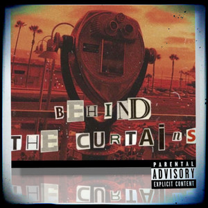 Behind The Curtains (Explicit)