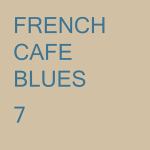 FRENCH CAFE BLUES