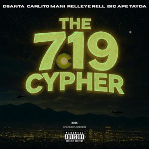 719 Cypher (feat. Dsanta, Carlito Mani & BigApe-Tayda) (Explicit)