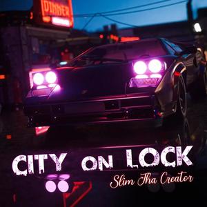 City On Lock (feat. Slim Tha Creator) [Explicit]