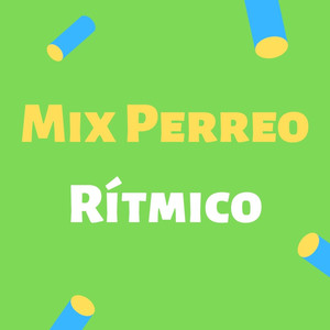 Mix Perreo Rítmico