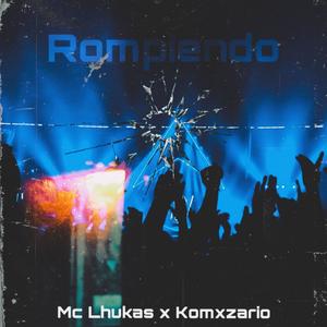 Rompiendo (feat. Mc Lhukas)