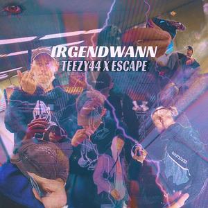 IRGENDWANN(feat. Escape) (Explicit)