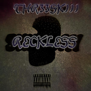 RECKLESS (slowed and chopped) (Explicit)