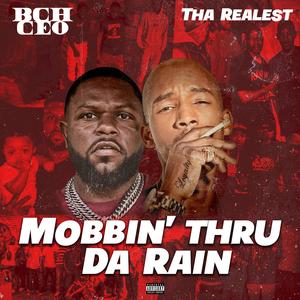 Mobbin' Thru Da Rain (feat. Tha Realest) (Explicit)
