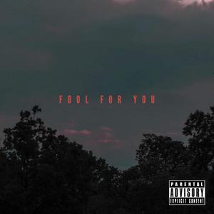 Fool For You(feat. Lina Dono) (Explicit)