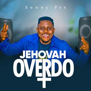 Jehovah Overdo