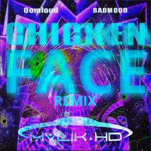 Chicken Face (MVLIK HD REMIX)