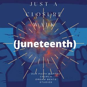 Just a closer walk with thee (Juneteenth) (feat. Dream Beats Studios)