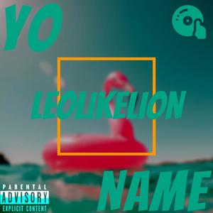 Yo Name (Explicit)