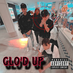 Glo'd up (Explicit)