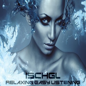 Ischgl, Relaxing Easy Listening (Ski Festival of Winter Lounge and ChillOut)