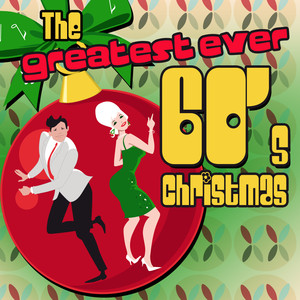 The Greatest Ever 60s Christmas