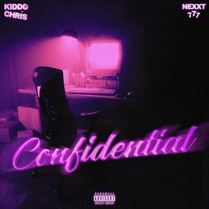 Confidential (feat. Nexxt777) (Explicit)