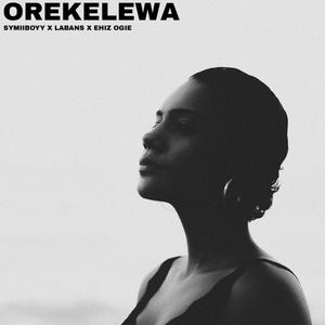 Orekelewa (feat. Labans & Ehiz Ogie) [Explicit]