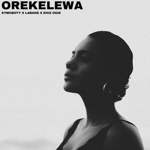 Orekelewa (feat. Labans & Ehiz Ogie) (Explicit)