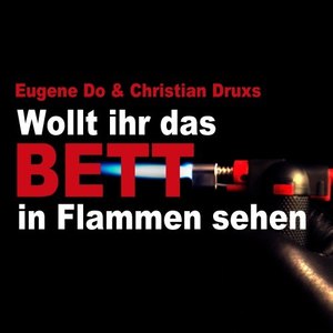 Wollt ihr das Bett in Flammen sehen