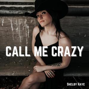 Call Me Crazy