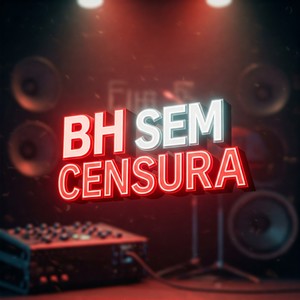 BH SEM CENSURA (Explicit)