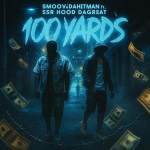 100 Yards (feat. Ssr Hood DaGreat)