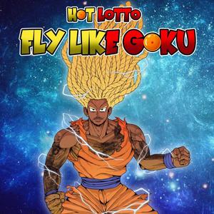 FLY LIKE GOKU (Explicit)