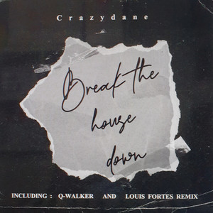Break the House Down (Q-Walker Remix)