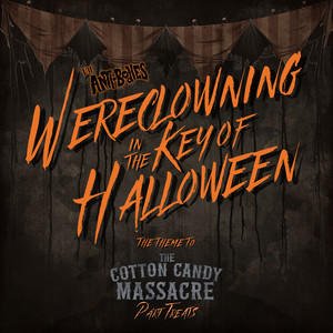 Wereclowning in the Key of Halloween the Theme to the Cotton Candy Massacre Part Treats