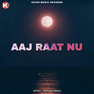 Aaj Raat Nu (Explicit)