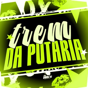 Trem da Putaria (Explicit)