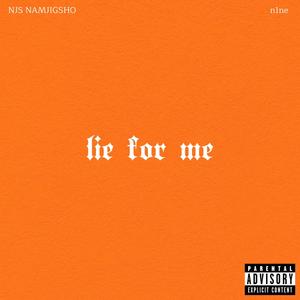 lie for me (feat. NJS NAMJIGSHO) (Explicit)