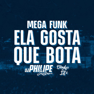 Mega Funk - Ela Gosta Que Bota (Explicit)