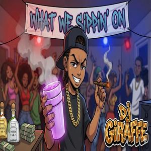 What We Sippin On (Explicit)