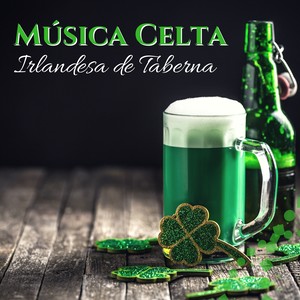 Música Celta Irlandesa de Taberna - Canciones de Violin Tradicional para Día de San Patricio