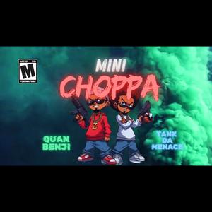 MINI CHOPPA (feat. Tank Da Menace) [Explicit]