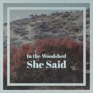 In the Woodshed She Said