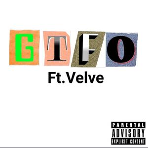 GTFO (feat. Velve) (Explicit)