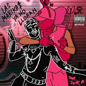 Las Marika$ Ya No Lloran (Explicit)