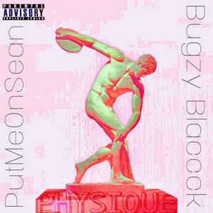 Physique(feat. Bugzy Blaccck) (Explicit)