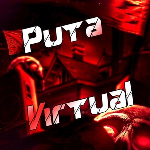 Puta Virtual (Explicit)