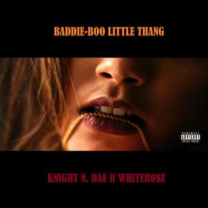Baddie-Boo Little Thang(feat. WHITER0$E) (Explicit)