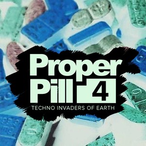 Proper Pill, Vol. 4: Techno Invaders Of Earth