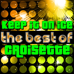 Keep It On Ice - The Best of Croisette