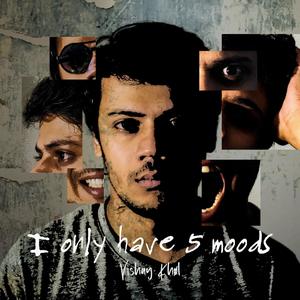 I ONLY HAVE 5 MOODS EP (Explicit)