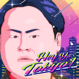 Hey Yo Tokyo !