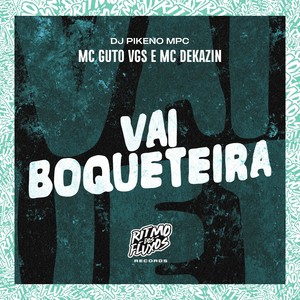 Vai Boqueteira (Explicit)