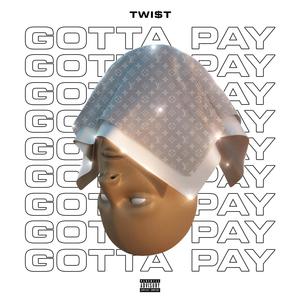 Gotta Pay (Explicit)