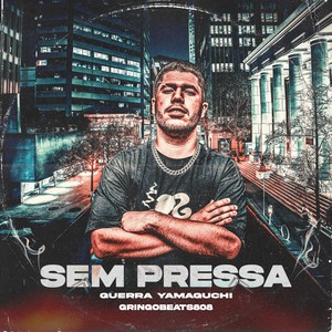 Sem Pressa(feat. Guerra Yamaguchi)