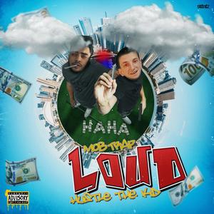 Loud (feat. Mobtrap) (Explicit)